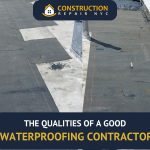The Qualities of a Good Waterproofing Contractor