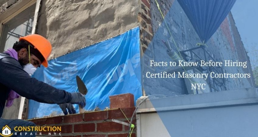 Facts to Know Before Hiring Certified Masonry Contractors NYC