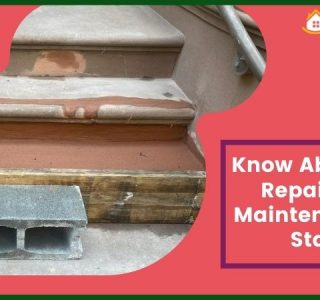 Know About The Repair And Maintenance Of Stairs