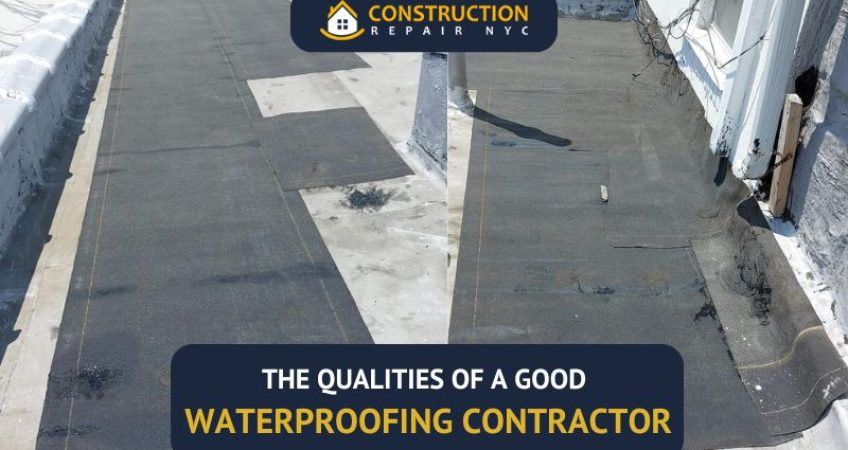 The Qualities of a Good Waterproofing Contractor
