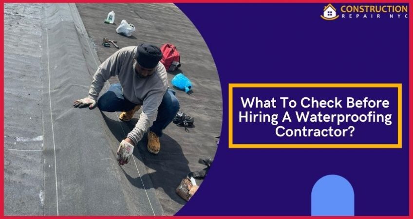 What To Check Before Hiring A Waterproofing Contractor