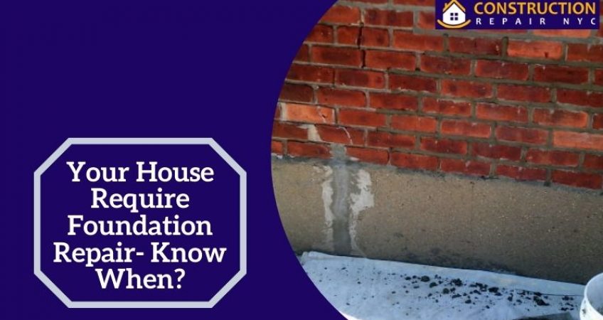 Your House Require Foundation Repair- Know When